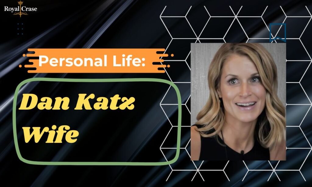 personal-life-dan-katz-wife