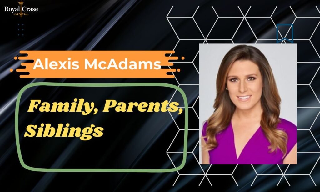 alexis-mcadams-family-parents-siblings