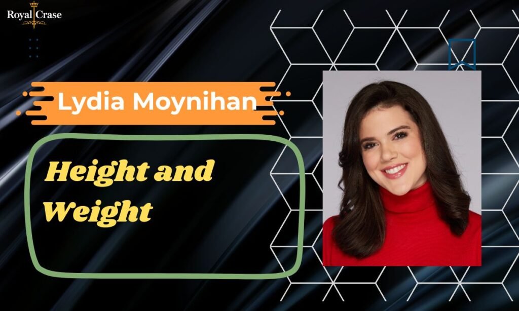 lydia-moynihan-height-and-weight