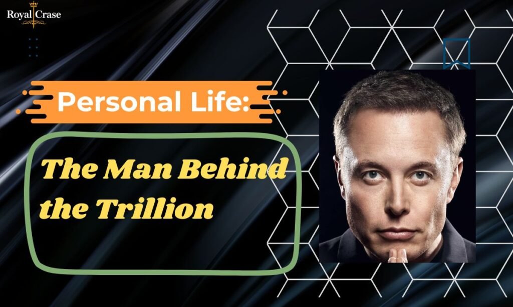 personal-life-the-man-behind-the-trillion