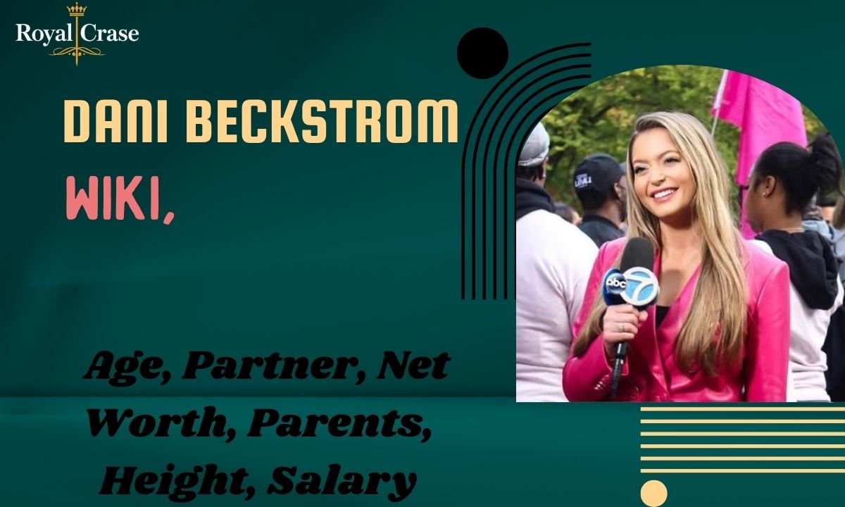 dani-beckstrom-wiki-age-partner-net-worth-parents-height-salary