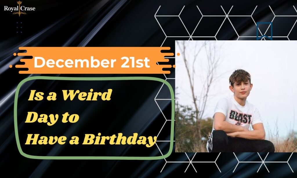 december-21st-is-a-weird-day-to-have-a-birthday