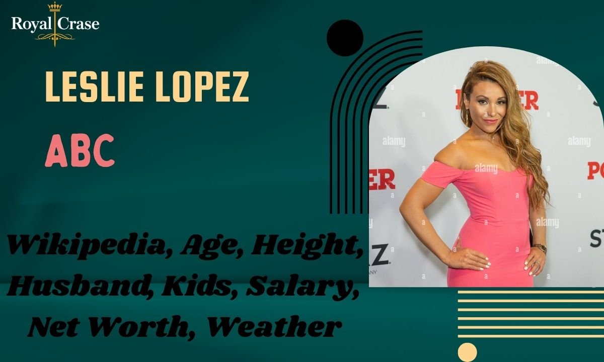 leslie-lopez-abc-wikipedia-age-height-husband-kids-salary-net-worth-weather