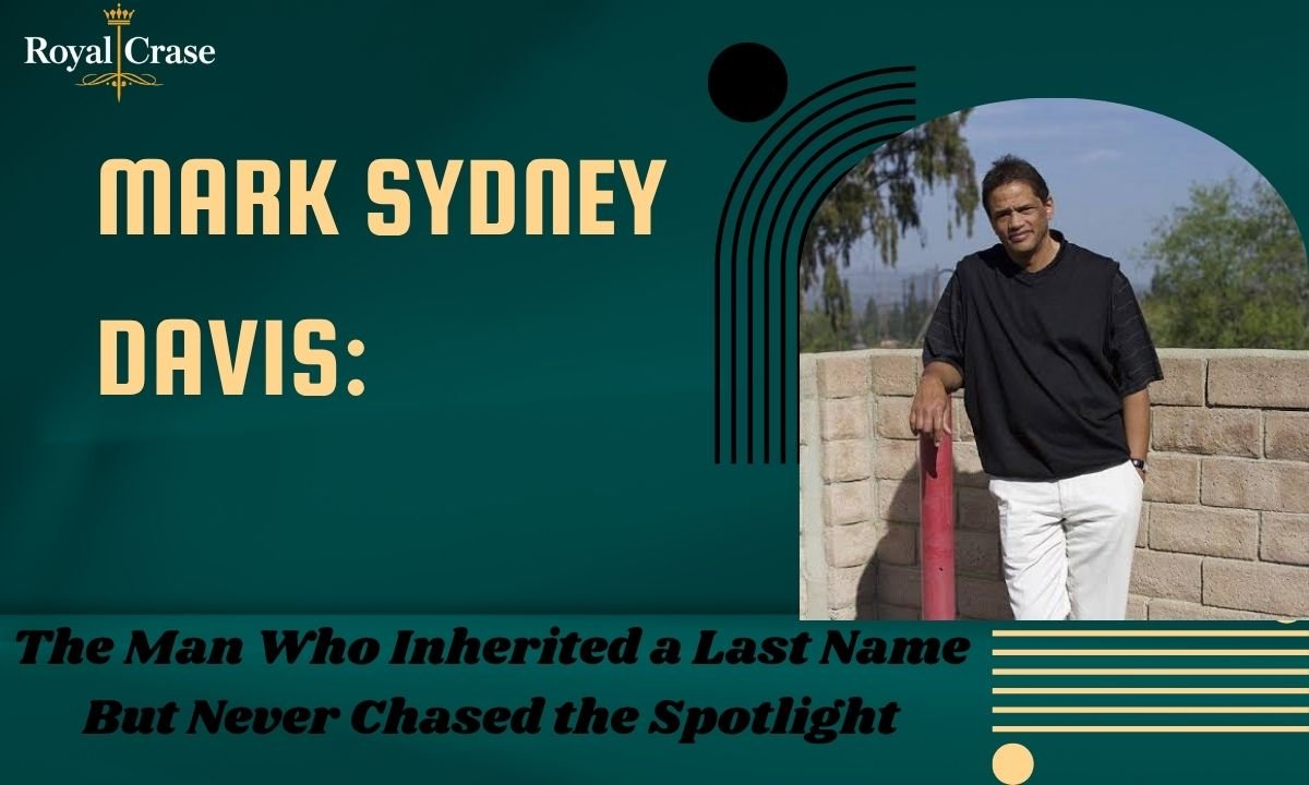 mark-sydney-davis-the-man-who-inherited-a-last-name-but-never-chased-the-spotlight