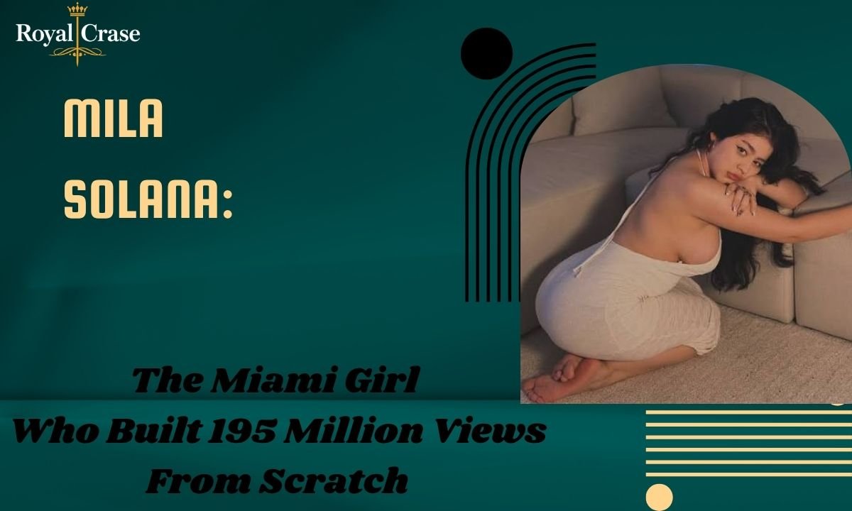 mila-solana-the-miami-girl-who-built-195-million-views-from-scratch