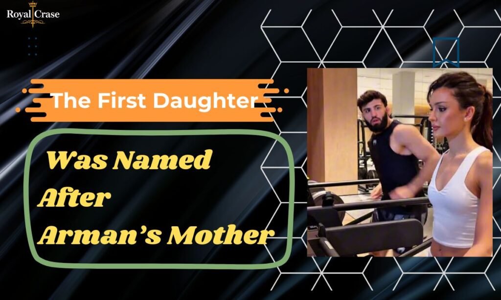 the-first-daughter-was-named-after-armans-mother