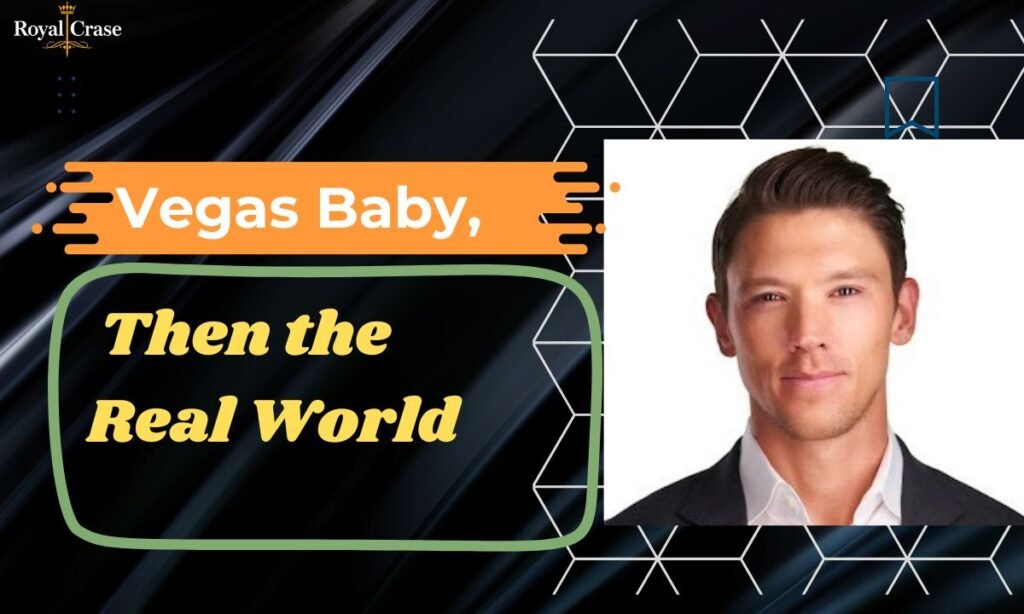 vegas-baby-then-the-real-world