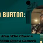 eian-burton-the-man-who-chose-a-classroom-over-a-camera