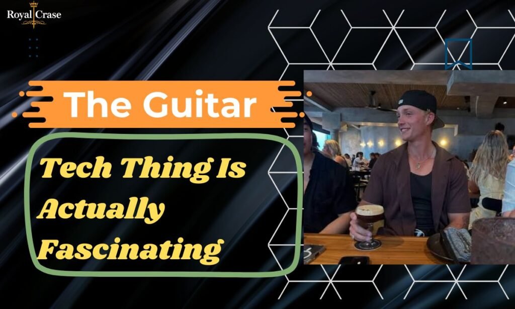 the-guitar-tech-thing-is-actually-fascinating