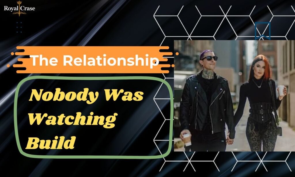 the-relationship-nobody-was-watching-build