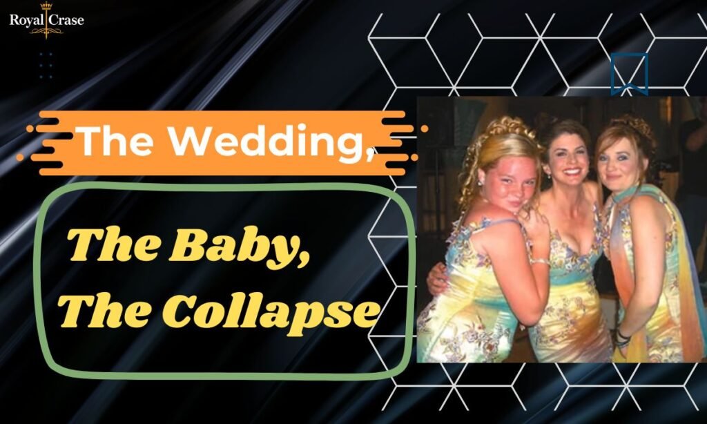 the-wedding-the-baby-the-collapse